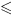 <=