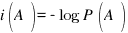i(A) = - log P(A)